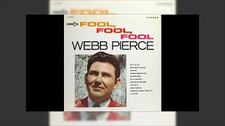 Webb Pierce - Fool, Fool, Fool Mix