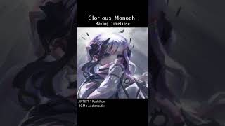 Glorious Monochi【Timelapse】 #shorts