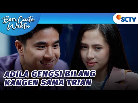 Kangen Tapi Gengsi, Adila Jadi Caper ke Trian Nih!! | Beri Cinta Waktu - Episode 124