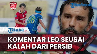 Persis Hari Ini: Persis Solo Kalah dari Persib Bandung, Leo: Kita Lawan Tim yang Punya Sejarah Besar