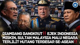 Download lagu BANGKRUT‼️ EJEK INDONESIA MISKIN, SULTAN MALAYSIA MALU NEGARA TERLILIT HUTANG TERBESAR SE-ASEAN‼️ mp3 Download lagu BANGKRUT‼️ EJEK INDONESIA MISKIN, SULTAN MALAYSIA MALU NEGARA TERLILIT HUTANG TERBESAR SE-ASEAN‼️ mp3