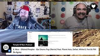 Dilated People EAR DRUMS POP ft Planet Aisa, Defari, Phil Da Agony   Temple Of Bars Podcast