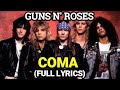 COMA (LYRICS) GUNS N ROSES COMA (LYRICS) GUNS N ROSES