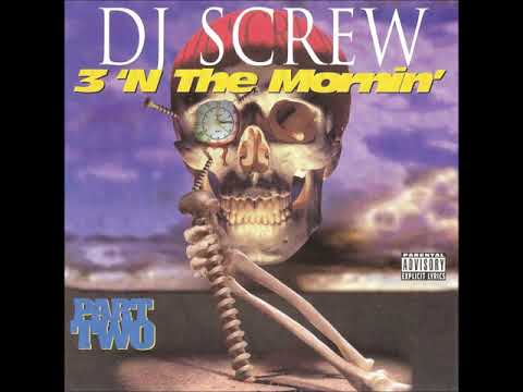 DJ Screw - 3 'N The Mornin' (Part Two) [Blue] (1995) [FULL ALBUM]