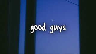 lany - good guys // lyrics