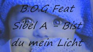 B.O.G Feat Sibel A -  Liebe Existiert