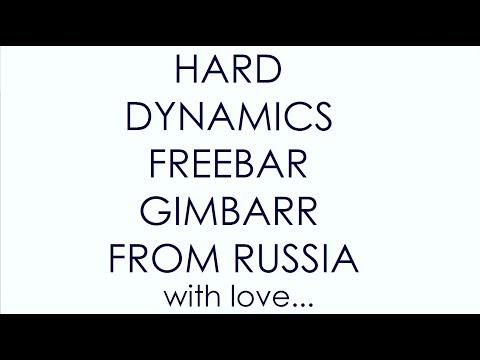 Hard Dynamics, Freebar, Gimbarr from Russia (CRAZY DYNAMIC FREESTYLEBAR MIX)