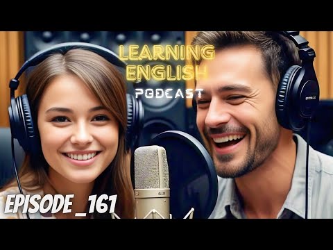 English Learning With Podcast Conversation Episode 161 | Podcast English | Powerful Podcast Everyday