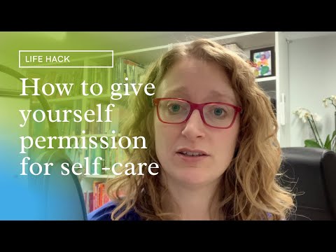 LIFE HACK | How to give yourself permission for self-care
