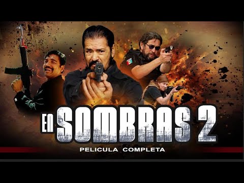 En Sombras 2 | Pelicula Completa | Cine mexicano | Accion en español | 2025