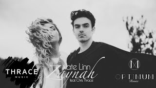 KATE LINN - Zaynah (feat. Chris Thrace) (OPTIMUM Remix)
