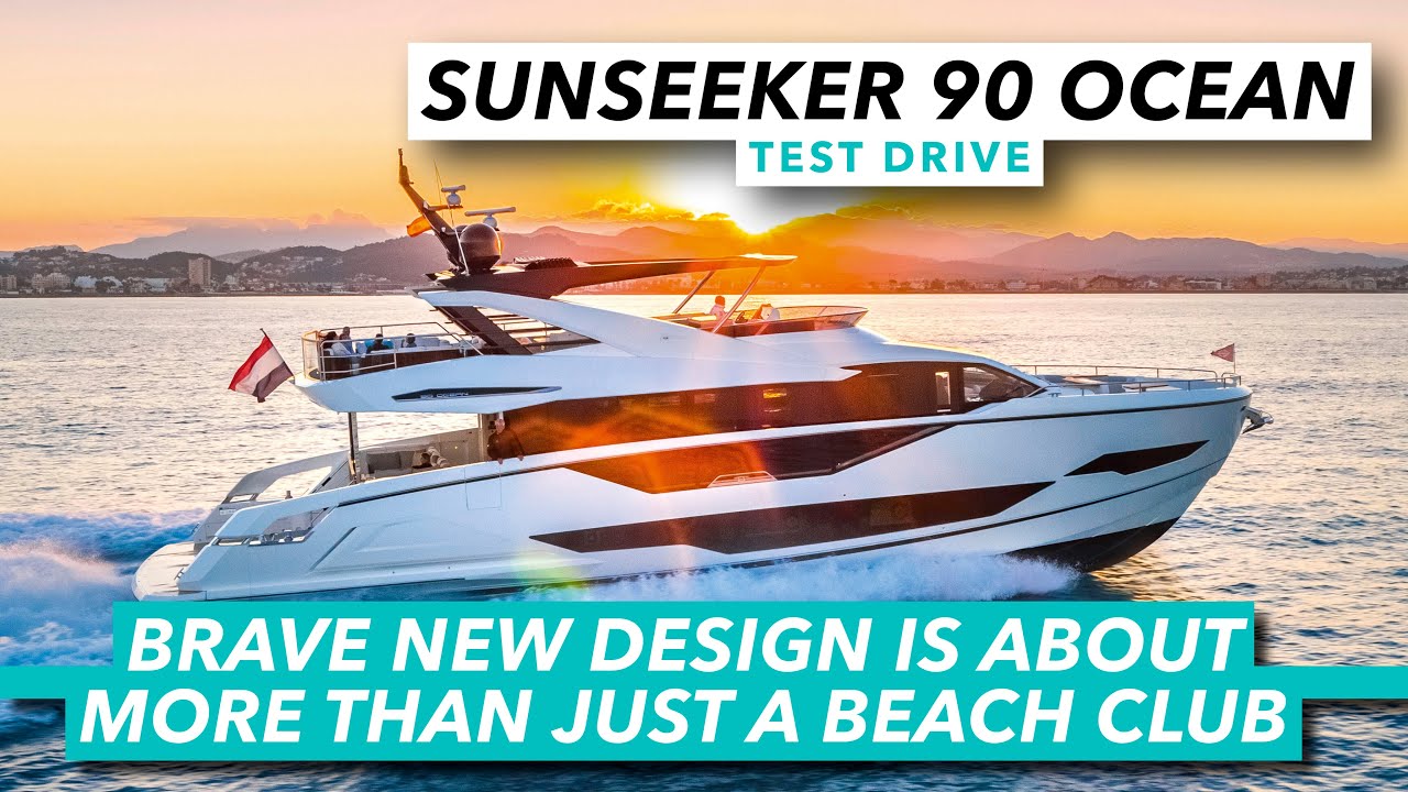 Sunseeker Ocean 90 test drive review | Brave new design is about more than just a beach club