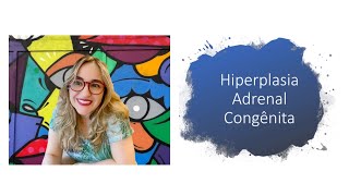 45 - 🩺 Hiperplasia Adrenal Congênita