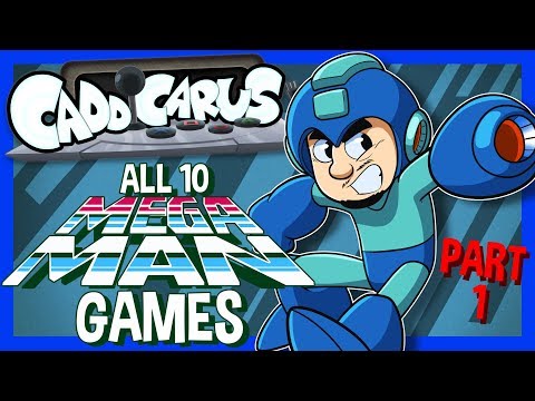 [OLD] ALL 10 Mega Man Games.... (PART 1/2) - Caddicarus
