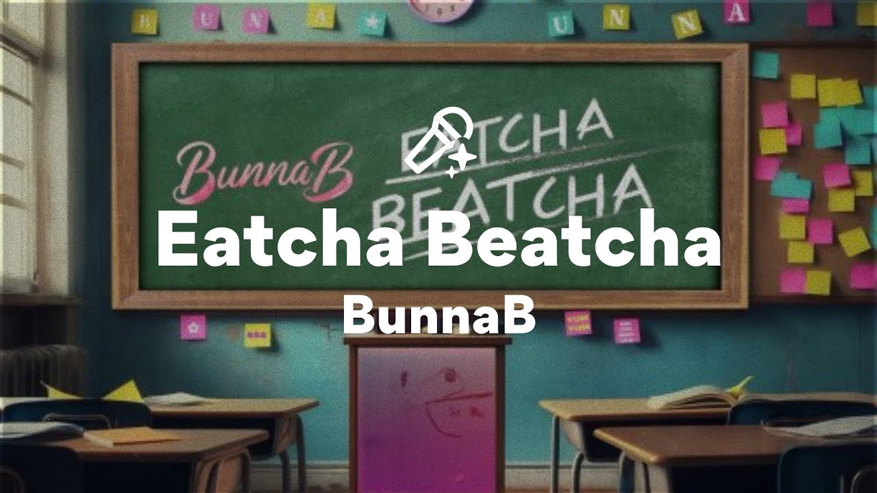 BunnaB, Eatcha Beatcha (Lyrics)