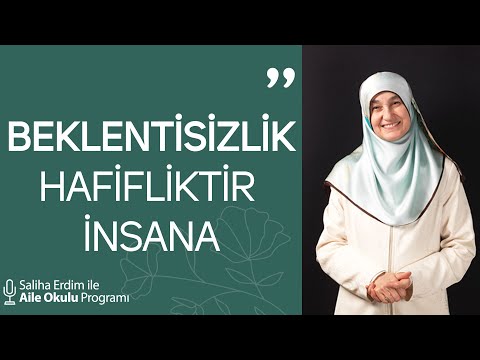 Beklentisizlik Hafifliktir İnsana | Saliha Erdim ile Aile Okulu