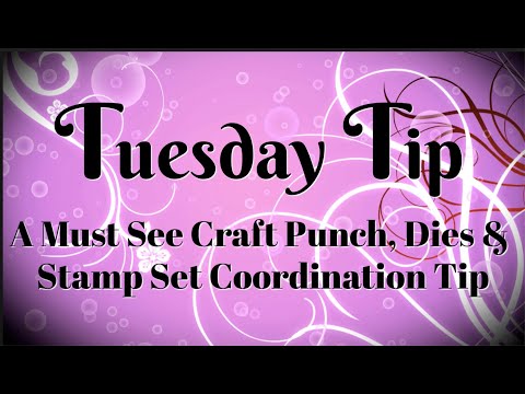 A Must See Craft Punch, Dies & Stamp Set Coordination Tip