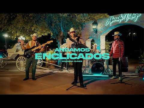 Edgardo Nuñez - Andamos Enclicados [Video Musical]