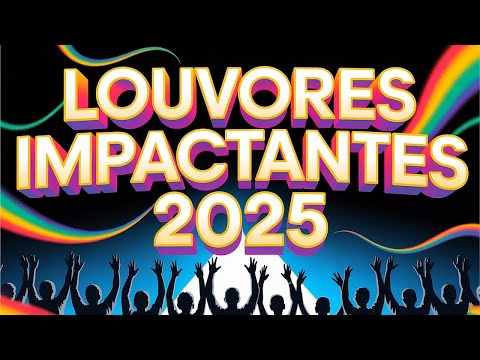 Louvores Impactantes | (LANÇAMENTO 2025)