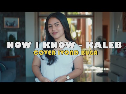 NOW I KNOW - KALEB J (COVER IVOND BUGA)