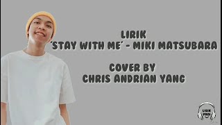 Download lagu Lagu Jepang viral STAY WITH ME - Miki Matsubara [Lirik dan Terjemahan] cover by Chris Andrian Yang mp3