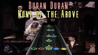 Duran Duran - None of the Above (Clone Hero Custom Chart)