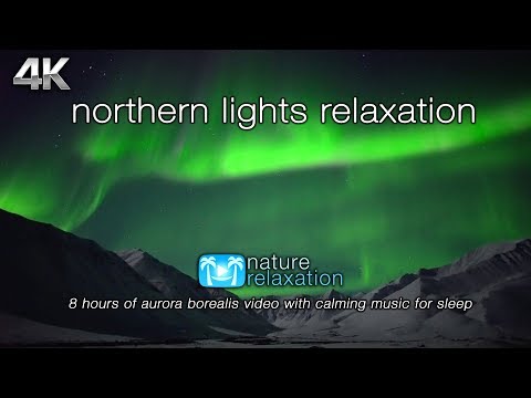 "Northern Lights Relaxation" 8 HOURs of Aurora Borealis Video in Real-Time + Music for Sleep