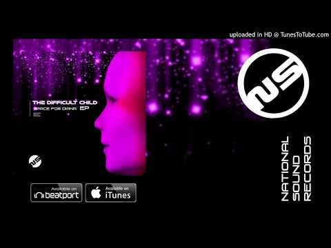 The Difficult Child - Space for Diana (Original Mix)