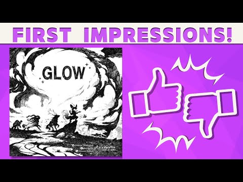 Glow - First Impressions!