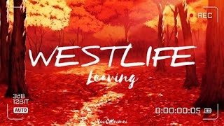 [Lyrics] WESTLIFE - Leaving~