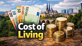 Is Luxembourg Affordable? Cost of Living Reality Check