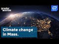 From Rising Seas To Failing Crops How Climate Change Is Threatening Massachusetts