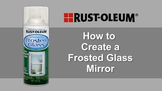 Thumbnail for How to Create a Frosted Glass Mirror using Rust-Oleum Frosted Glass Spray Paint