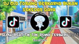 Download lagu Dj Old Torang Berkarya Bukan Sekedar Gaya Slow Beat🔊 Tik Tok Remix Viral Terbaru 2021🎶🔥💃 mp3