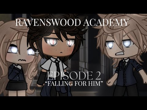 Ravenswood Academy || Episode 2 || "Falling for him" || GLMM || silent.Skyz 