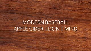 Modern Baseball - Apple Cider, I Don&#39;t Mind // Lyrics