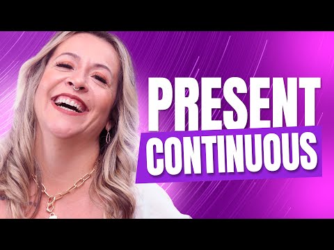 PRESENT CONTINUOUS | Presente Contínuo