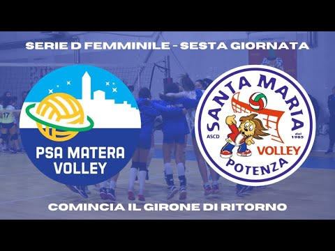 SERIE D FEMMINILE - SESTA GIORNATA: PSA MATERA VOLLEY vs S. MARIA VOLLEY POTENZA
