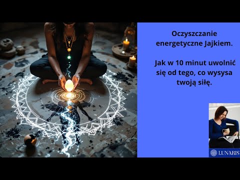 Oczyszczanie energetyczne Jajkiem. Jak w 10 minut uwolnić się od tego, co wysysa twoją siłę.
