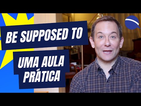 Be supposed to: uma aula prática