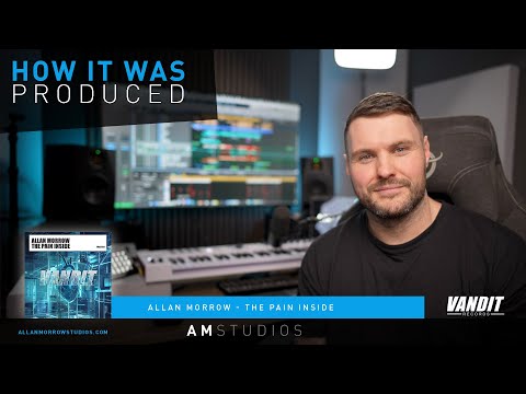 How It Was Produced  "Allan Morrow  - The Pain Inside"