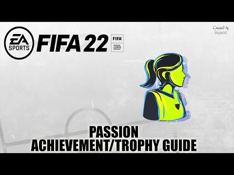 FIFA 22 - Passion (Achievement/Trophy Guide)