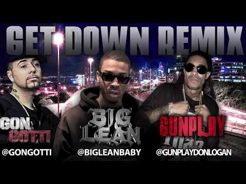 GUNPLAY + JOHN GOTTI + BIG LEAN ~ GET DOWN 2011