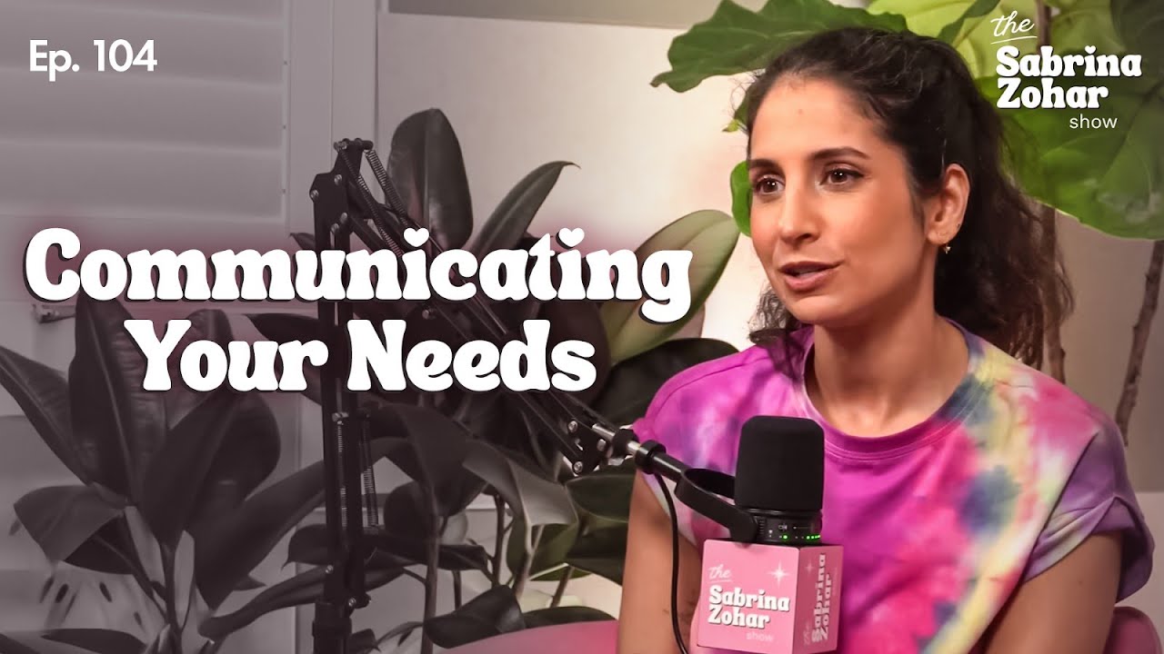 How To Effectively Communicate Your Needs And Navigate Conflict | Sabrina Zohar