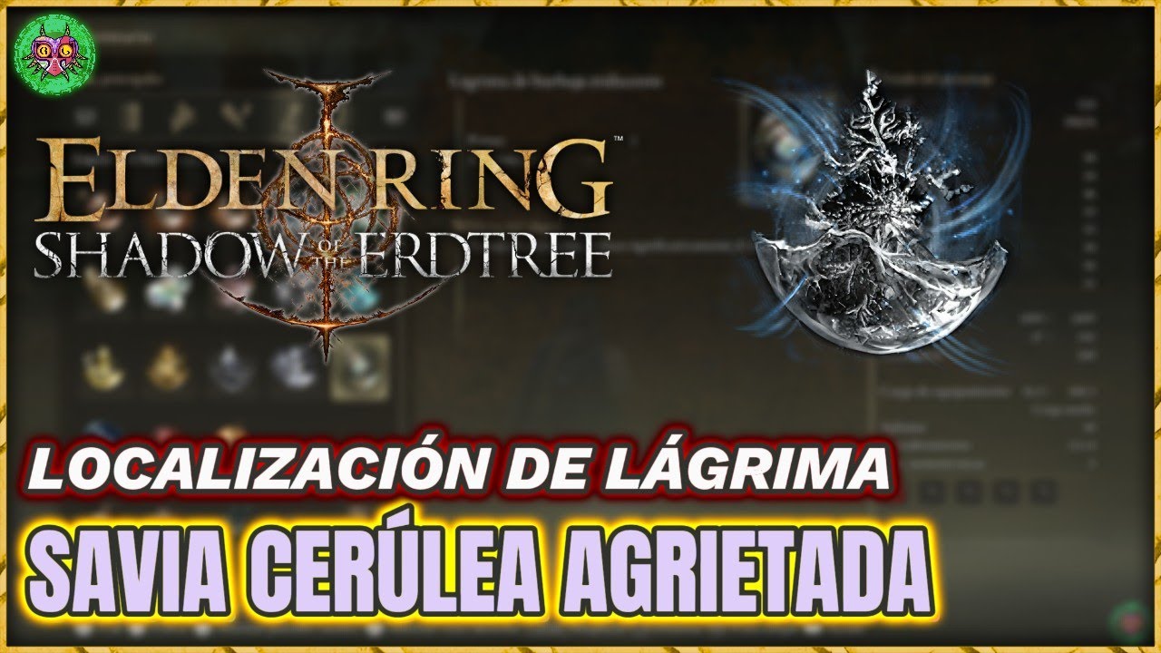 Localización LÁGRIMA de SAVIA CERÚLEA AGRIETADA | Elden Ring: Shadow of the Erdtree