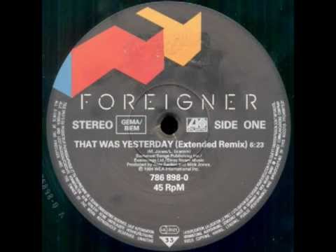 Foreigner - That Was Yesterday (Extended Remix)