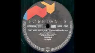 Foreigner - That Was Yesterday (Extended Remix)