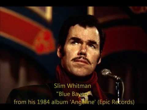 Slim Whitman - Blue Bayou