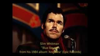 Slim Whitman - Blue Bayou