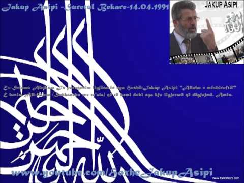 Suretul Bekare - 14.04.1991 Hoxhë:Jakup Asipi (Allahu e mëshiroftë!)